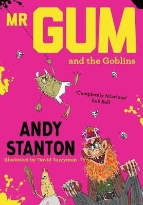 Mr Gum And The Goblins Av Andy Stanton Mr Gum And The Goblins Av Andy Stanton
