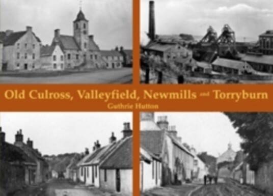 Old Culross, Valleyfield, New Mills and Torryburn Old Culross, Valleyfield, New Mills and Torryburn