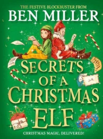 Secrets Of A Christmas Elf Av Ben Miller Secrets Of A Christmas Elf Av Ben Miller