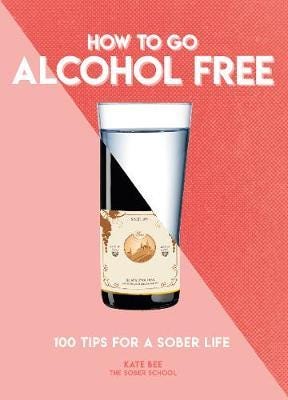How To Go Alcohol Free Av Kate Bee