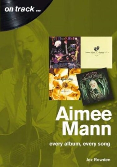 Aimee Mann On Track Every Album, Every Song (On Track)