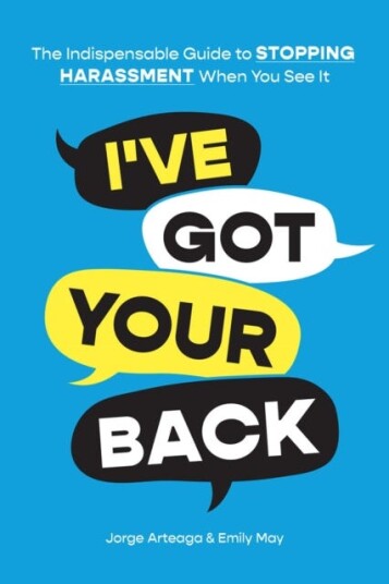 I'Ve Got Your Back: How To Stop Harassment When You See It Av May Emily, Jorge Arteaga