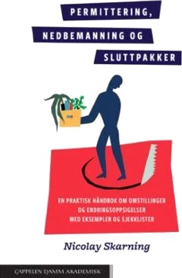 Permittering, Nedbemanning Og Sluttpakker Av Nicolay Skarning Permittering, Nedbemanning Og Sluttpakker Av Nicolay Skarning