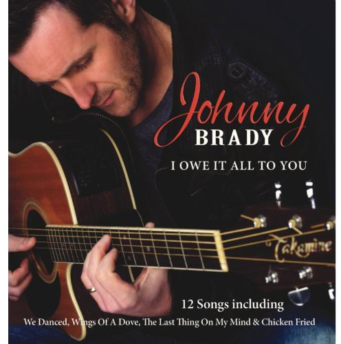 Johnny Brady I Owe It All To You CD