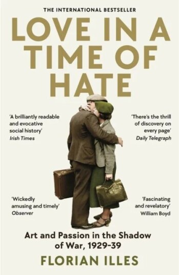 Love In A Time Of Hate Av Florian Illies