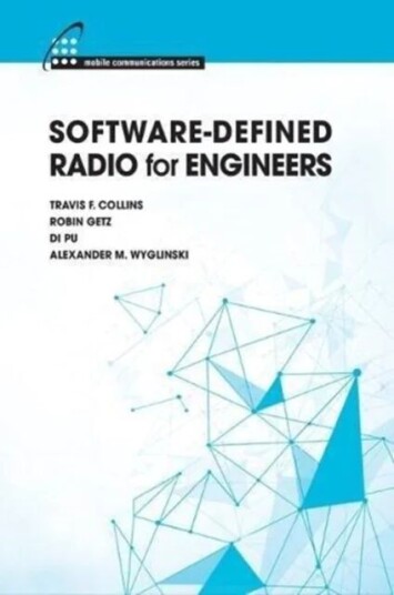 Software-Defined Radio For Engineers Av Travis F. Collins, Robin Getz, Di Pu, Alexander M. Wyglinski