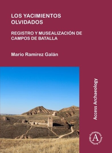 Los yacimientos olvidados: registro y musealizacion de campos de batalla