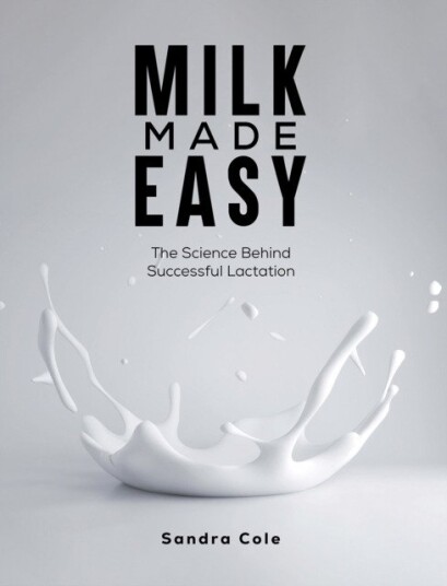 Milk Made Easy  The Science Behind Successful Lactation