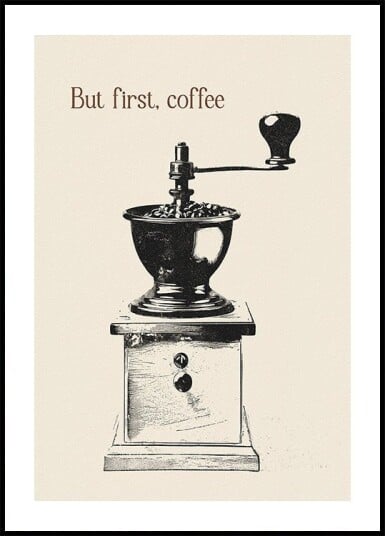 But First Coffee Plakat Plakat / 70x100cm But First Coffee Plakat Plakat / 70x100cm