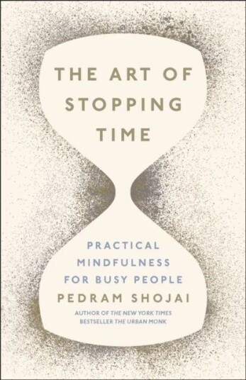 The Art Of Stopping Time Av Pedram Shojai