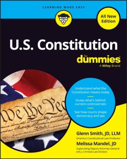 U.S. Constitution For Dummies All New Edition U.S. Constitution For Dummies All New Edition