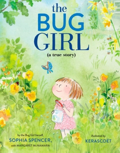 The Bug Girl Av Sophia Spencer