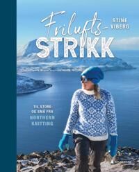 Friluftsstrikk Til Store Og Små Fra Northern Knitting Av Stine Viberg Friluftsstrikk Til Store Og Små Fra Northern Knitting Av Stine Viberg