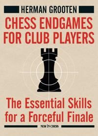 Chess Endgames For Club Players Av Herman Grooten Chess Endgames For Club Players Av Herman Grooten