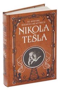 Inventions, Researches And Writings Of Nikola Tesla (Barnes & Noble Collectible Classics: Omnibus Ed Av Nikola Tesla