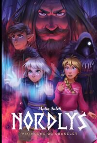 Falch Malin Nordlys 2: Vikingene og Orakelet – Roman for Ungdom Falch Malin Nordlys 2: Vikingene og Orakelet – Roman for Ungdom