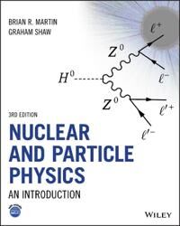 Nuclear And Particle Physics Av Brian R. (University College London) Martin, Graham (University Of Manchester) Shaw Nuclear And Particle Physics Av Brian R. (University College London) Martin, Graham (University Of Manchester) Shaw