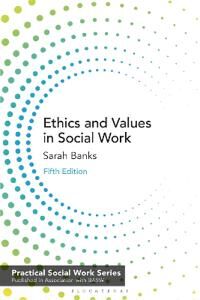 Ethics And Values In Social Work Av Sarah (Durham University Uk) Banks