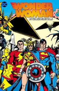Wonder Woman By George Perez Vol. 6 Av George Perez, Various Various