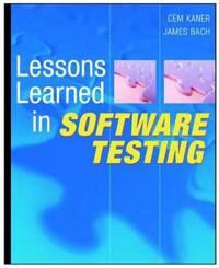 Kaner c Lessons Learned in Software Testing – A Context– Driven Approach
