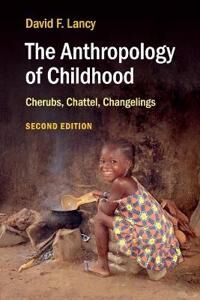 The Anthropology Of Childhood Av David F. (Utah State University) Lancy
