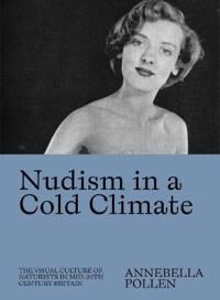 Nudism In A Cold Climate Av Annebella Pollen Nudism In A Cold Climate Av Annebella Pollen