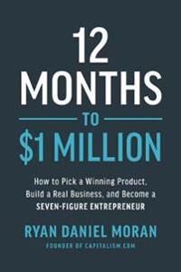 12 Months To $1 Million Av Ryan Daniel Moran