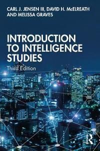 Introduction To Intelligence Studies Av Iii Carl J. (The Citadel Sc Usa) Jensen, David H. (University Of Mississippi Usa) Mcelreath, Melissa (The Cita