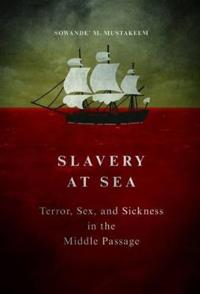 Slavery At Sea Av Sowande M Mustakeem