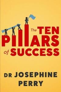 The Ten Pillars Of Success Av Josephine Perry