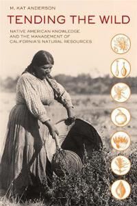 Tending The Wild Av M. Kat Anderson