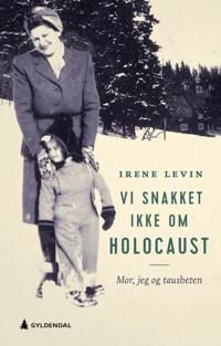 Vi Snakket Ikke Om Holocaust Av Irene Levin