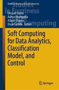 Gupta Deepak Soft Computing for Data Analytics Classification Model and Control