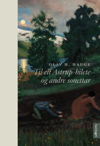 Til Eit Astrup-Bilete Og Andre Sonettar Av Olav H. Hauge