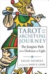 Tarot And The Archetypal Journey Av Sallie (Sallie Nichols) Nichols Tarot And The Archetypal Journey Av Sallie (Sallie Nichols) Nichols