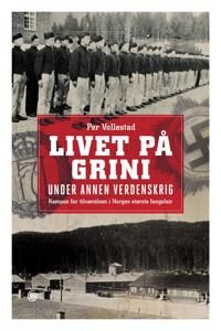 Livet På Grini Under Annen Verdenskrig Av Per Vollestad