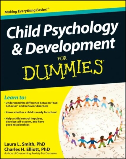 Child Psychology And Development For Dummies Av Laura L. (Presbyterian Medical Group) Smith, Charles H. (Fielding Graduate Institute) Elliott