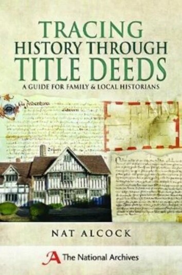 Tracing History Through Title Deeds Av Nat Alcock