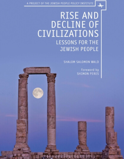 Rise and Decline of Civilizations Lessons for the Jewish People Rise and Decline of Civilizations Lessons for the Jewish People