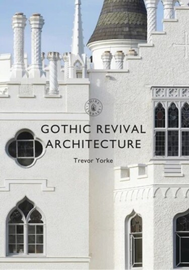 Gothic Revival Architecture Av Trevor (Author) Yorke Gothic Revival Architecture Av Trevor (Author) Yorke