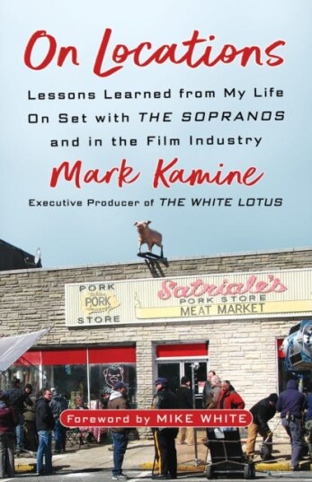 On Locations Lessons Learned from My Life On Set with The Sopranos and in Film Industry On Locations Lessons Learned from My Life On Set with The Sopranos and in Film Industry