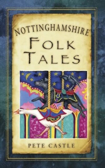 Nottinghamshire Folk Tales Av Pete Castle
