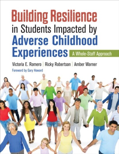 Building Resilience In Students Impacted By Adverse Childhood Experiences Av Victoria E. Romero, Ricky Robertson, Amber N. Warner