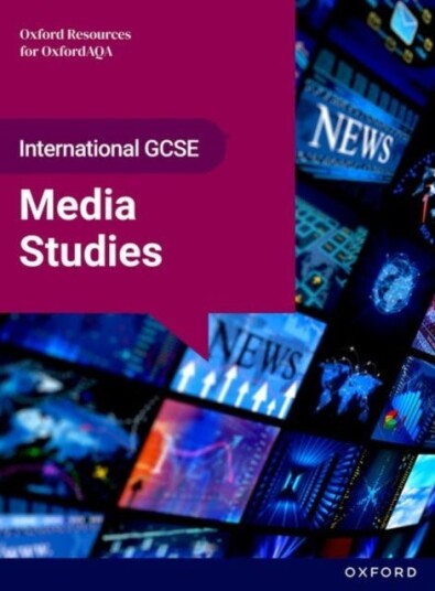 OxfordAQA International GCSE Media Studies (9257) Student Book OxfordAQA International GCSE Media Studies (9257) Student Book