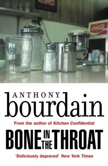 Bone In The Throat av Anthony Bourdain Bone In The Throat av Anthony Bourdain