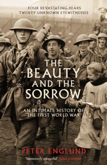 The Beauty And The Sorrow Av Peter Englund The Beauty And The Sorrow Av Peter Englund