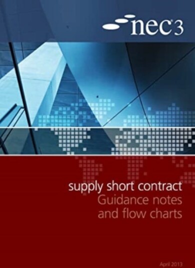 NEC3 Supply Short Contract Guidance Notes and Flow Charts