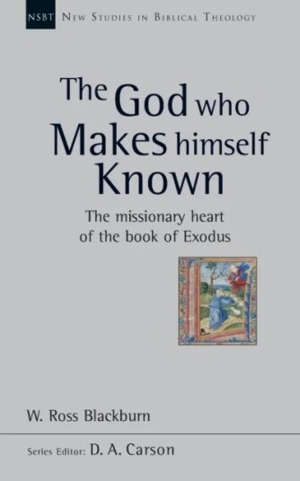 The God Who Makes Himself Known Av Dr W Ross Blackburn