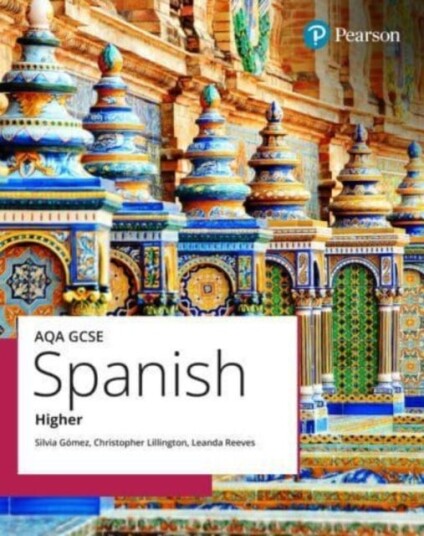 AQA GCSE Spanish Higher Student Book AQA GCSE Spanish Higher Student Book