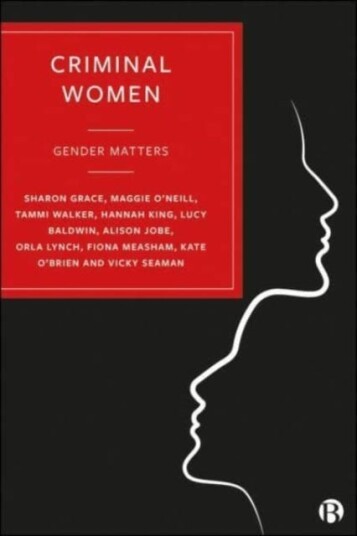 Criminal Women Av Sharon (University Of York) Grace, Maggie (University College Cork) O'Neill, Tammi (Durham University) Walker, Hannah (Durham U Criminal Women Av Sharon (University Of York) Grace, Maggie (University College Cork) O'Neill, Tammi (Durham University) Walker, Hannah (Durham U